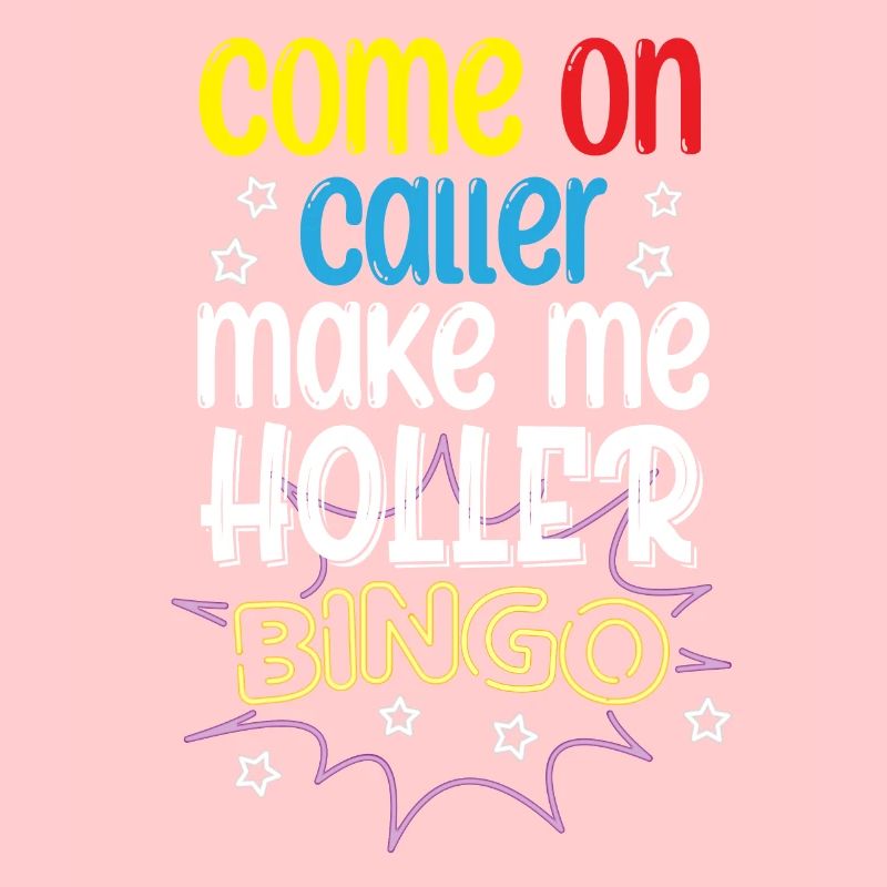 Come On Caller Make Me Holler | Bingo