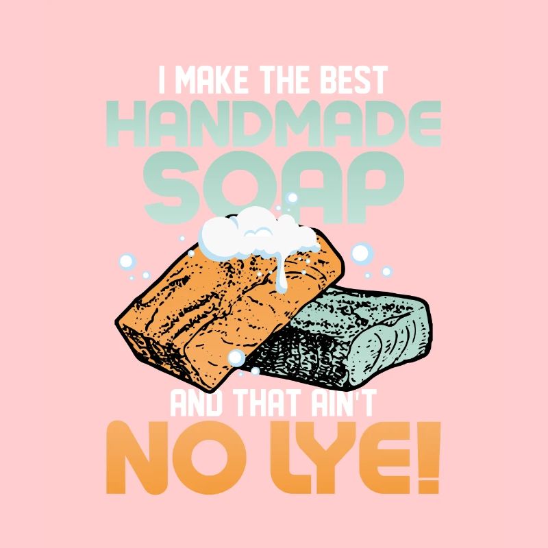 I Make The Best Handmade Soap Soapmaker Soapmaking