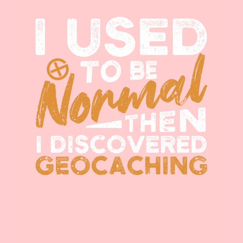 Früher war ich normal, dann entdeckte ich Geocache