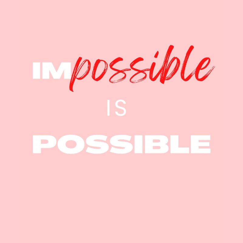 L’impossible est possible