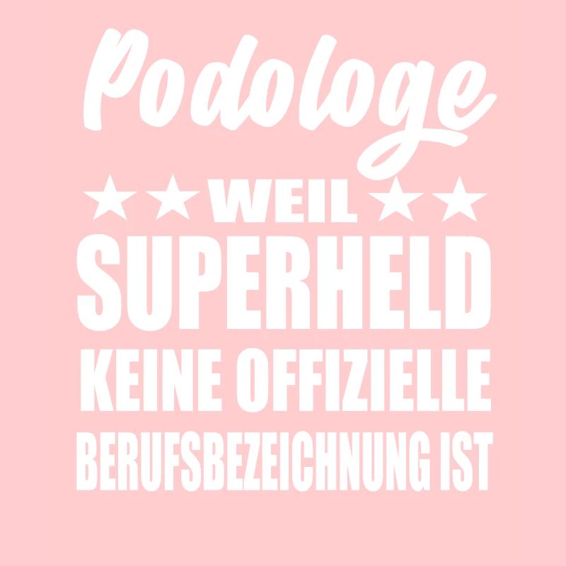Podologe Superheld Spruch