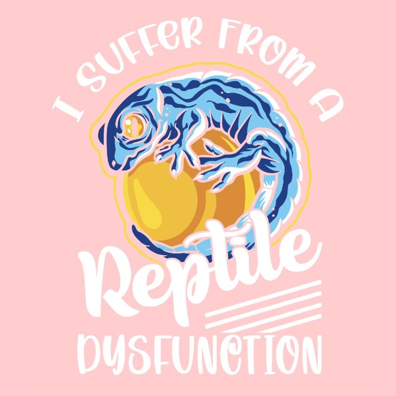 I Suffer From A Reptile Dysfunction Lizard Lover R