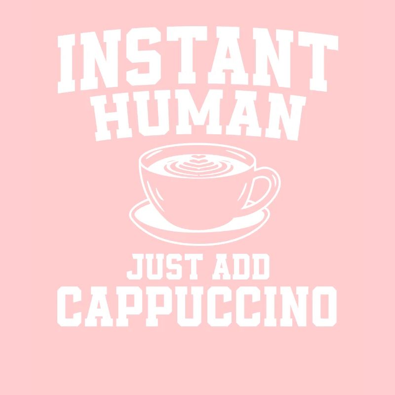 Instant Human Fügen Sie Einfach Cappuccino Hinzu