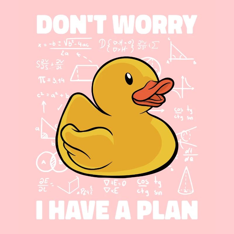 Rubber Duck Don't Worry I Have A Plan Funny Kids S