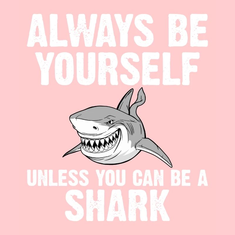 Sei Immer Du Selbst Du Kannst Ein Hai Sein