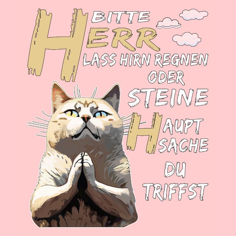 KATZE BETET HERR LASS HIRN REGNEN ODER STEINE