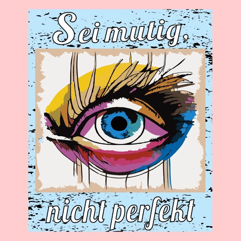 Sei mutig, nicht perfekt