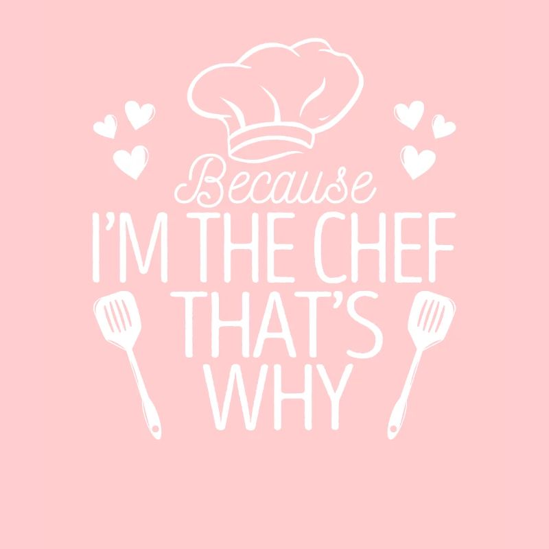 Weil ich der Chefkoch bin Deshalb Küche