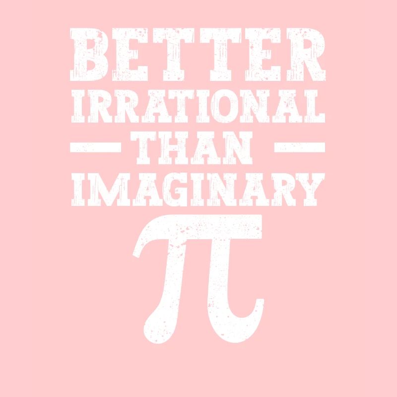 Better irrational than imaginary Funny Pi Day