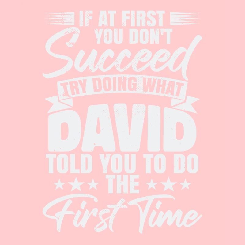 Try Doing What David Told You To Do