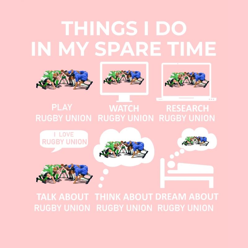 Things I Do in my Spare Time - Rugby Union