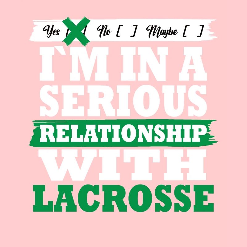 Lacrosse My serious relationship funny
