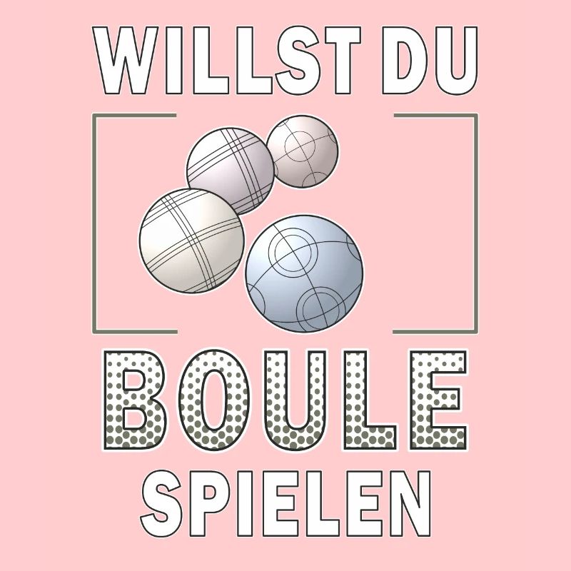 WILLST DU BOULE SPIELEN