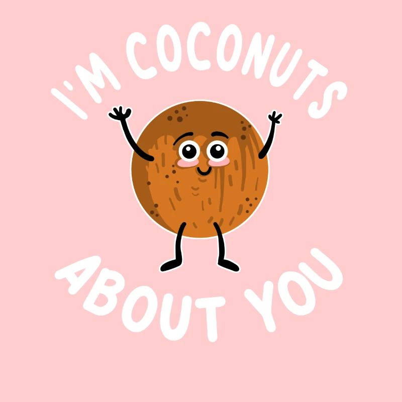 I'm Coconuts About You