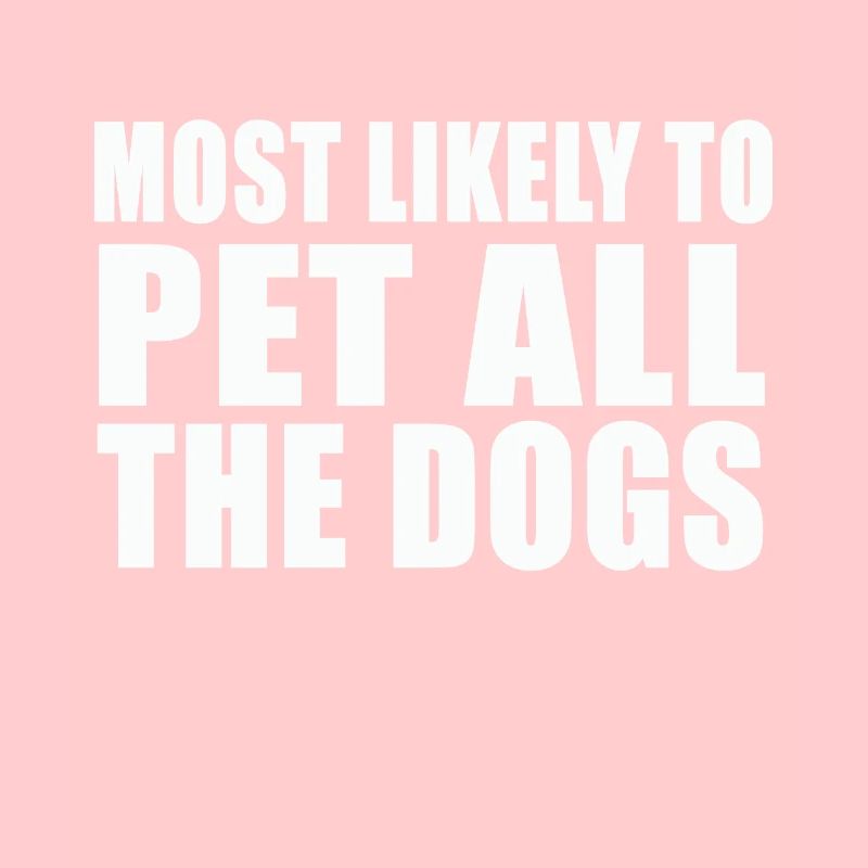 Le Plus Susceptible De Caresser Tous Les Chiens Mignon Drôle
