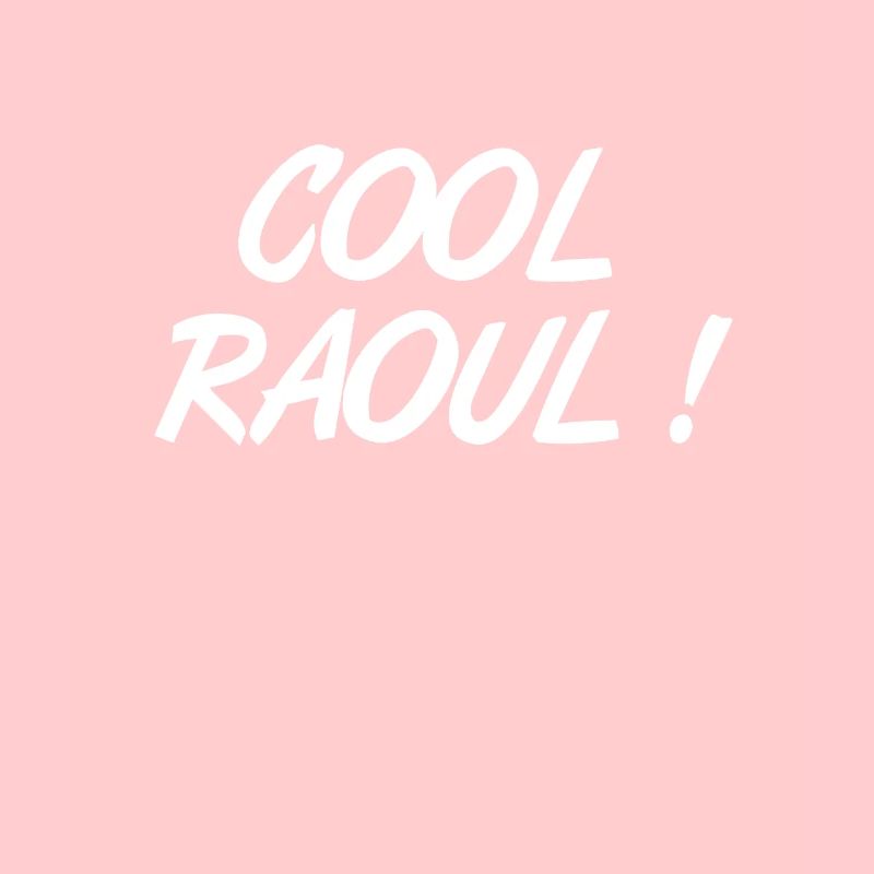 Cool Raoul! Humorous expression