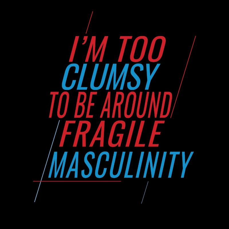 Clumsy To Fragile Masculinity