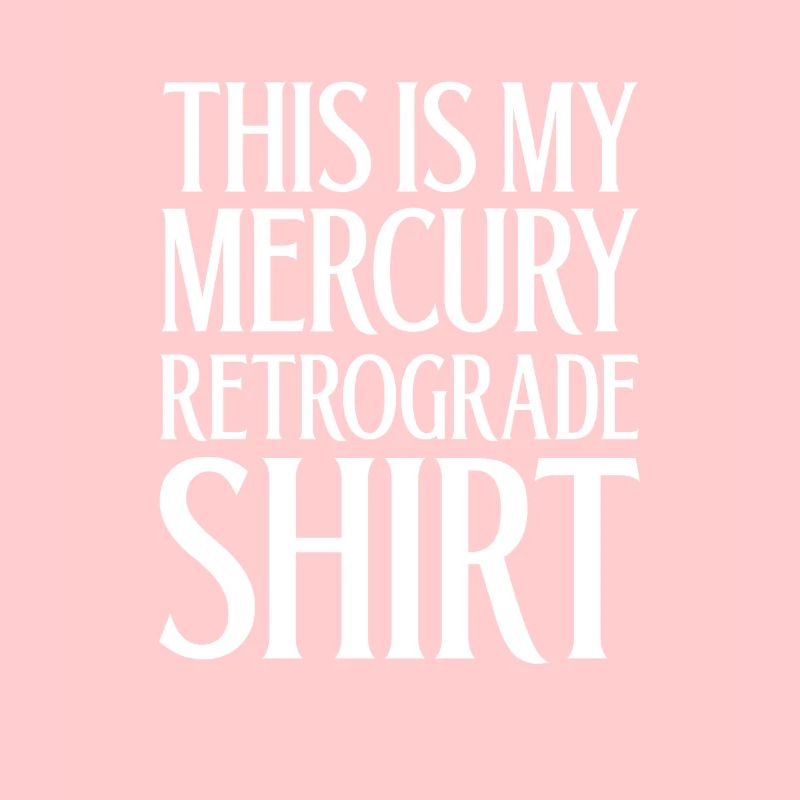 This Is My Mercury Retrograde Motive