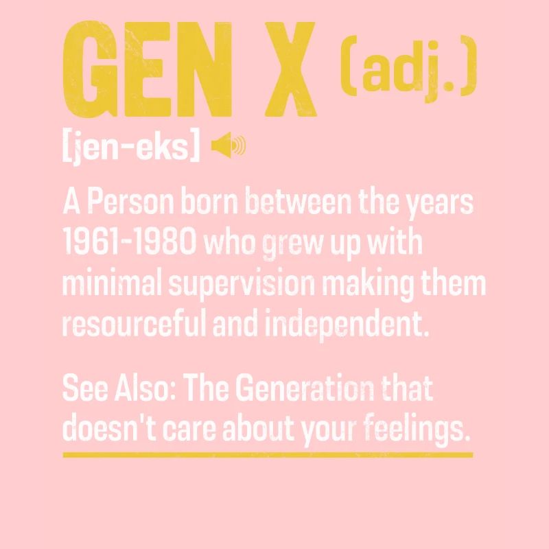 Gen X Drôle de définition Xennials Génération X