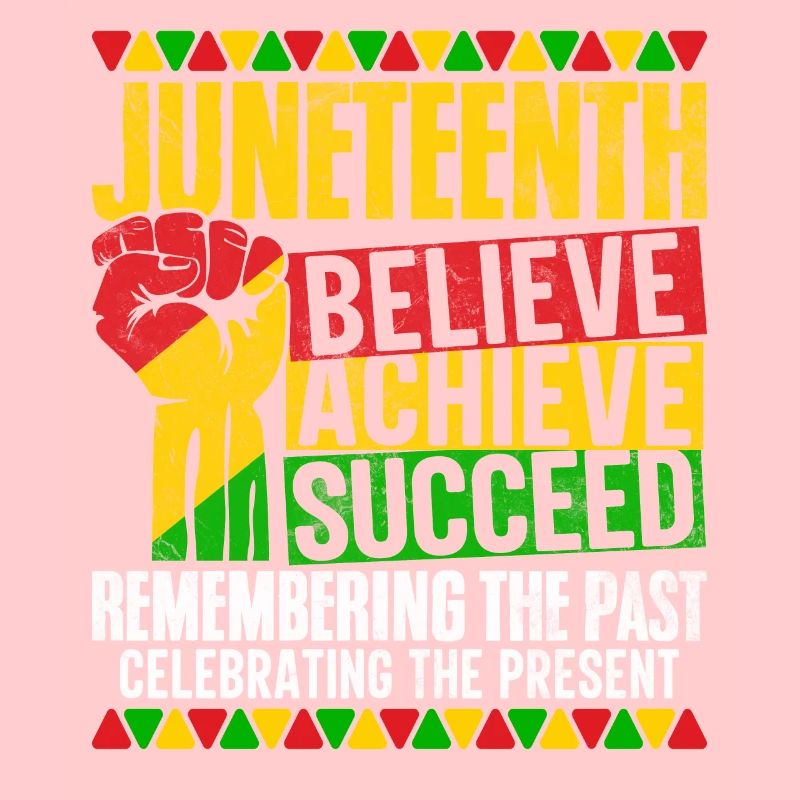 Juneteenth Believe Achieve Succeed BHM Schwarz