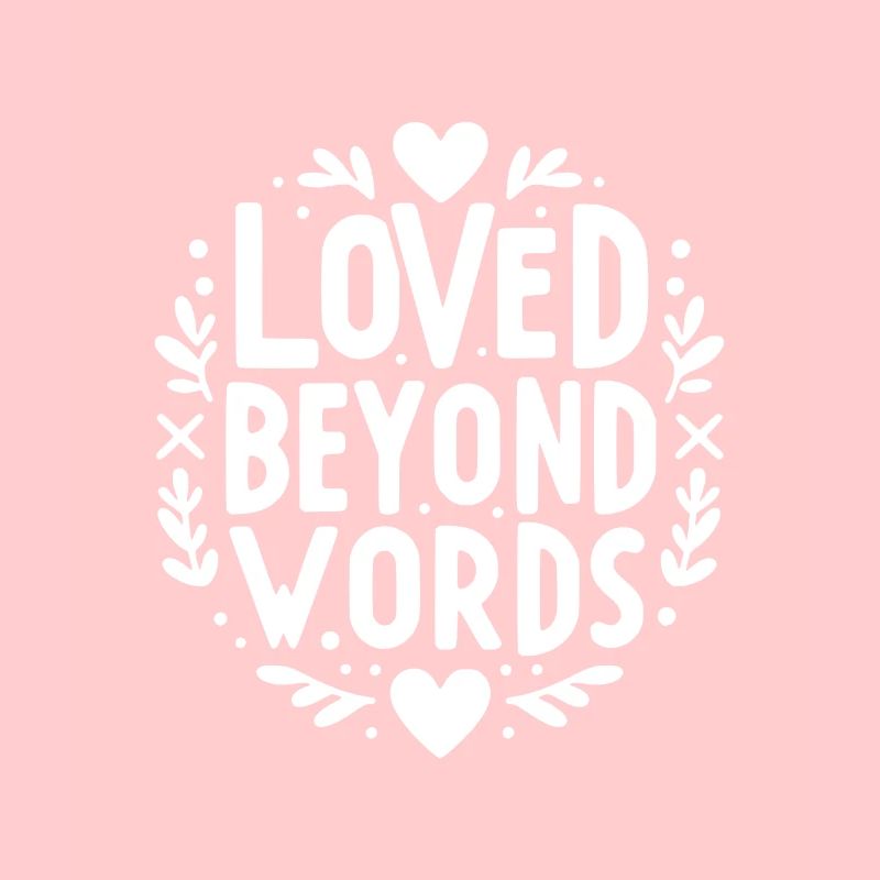 Loved Beyond Words