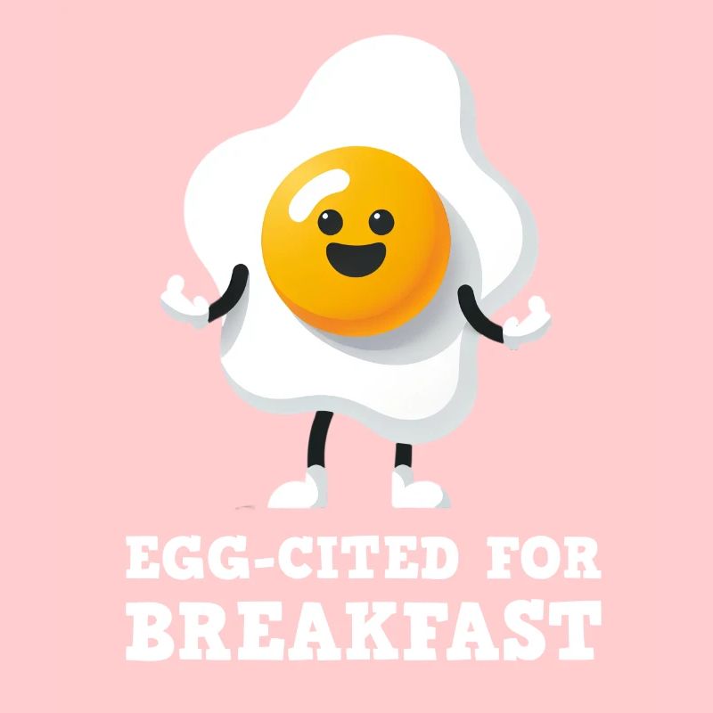 Egg-cited for Breakfast Cute Egg