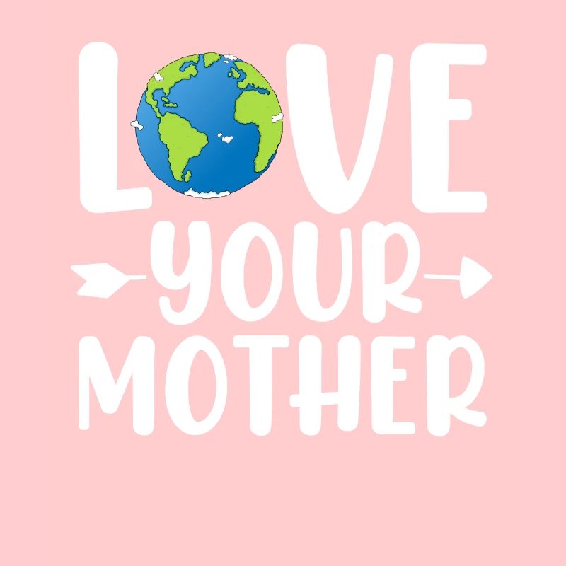 Liebe Deine Mutter Erde Umweltschützer Lustig