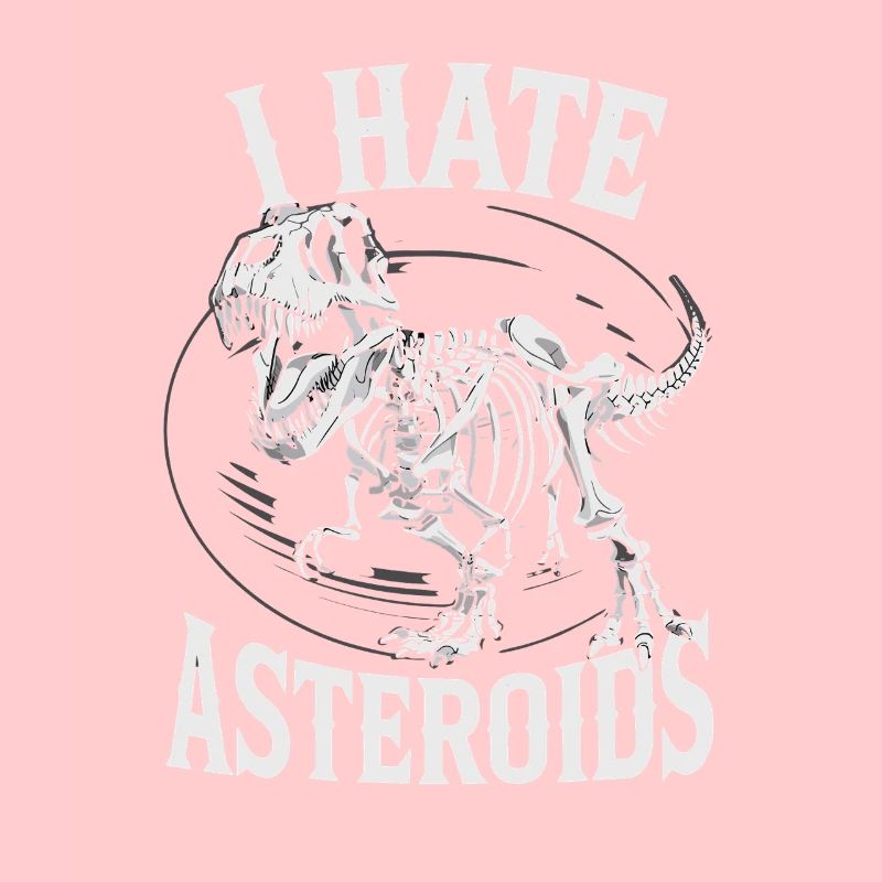 I Hate Asteroids Funny Dinosaur Lovers Saying