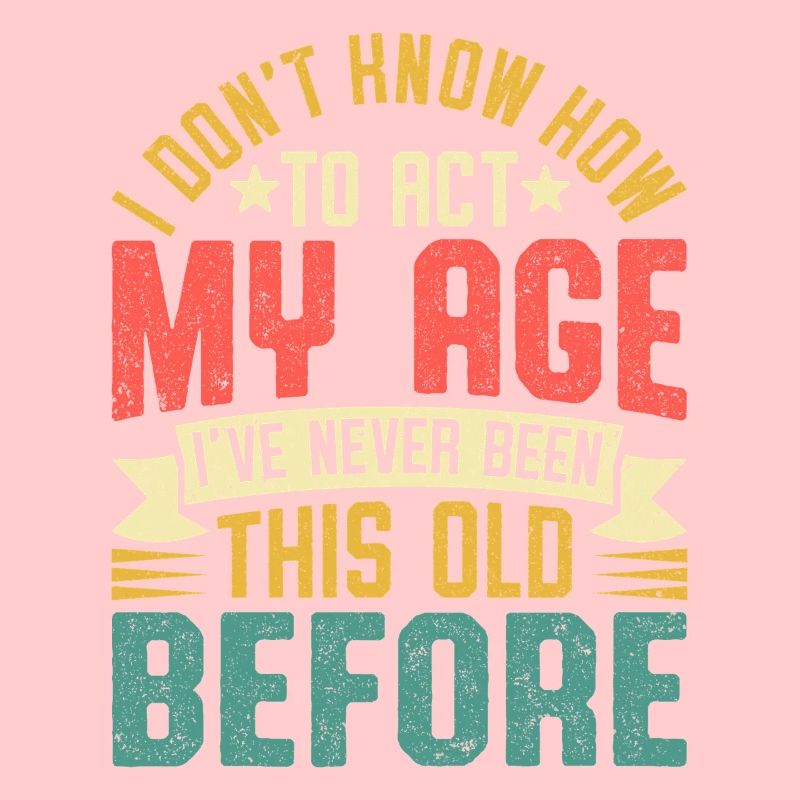 Humorous saying about age and experience