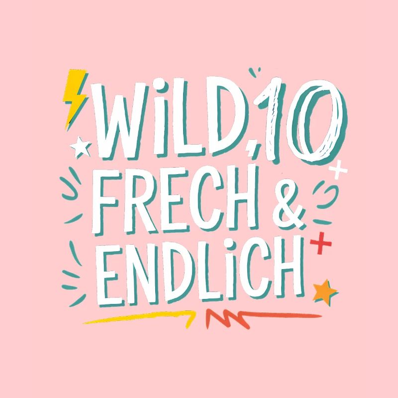 Wild, Frech & Endlich 10 Jahre 10. Geburtstag