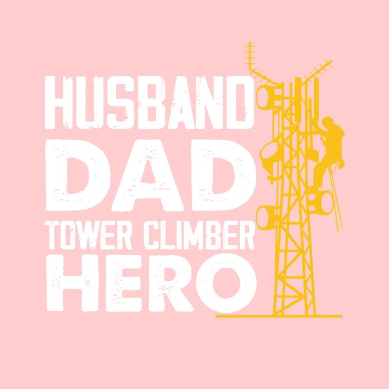 Husband Dad Tower Climber Hero Vertical Cell Tower