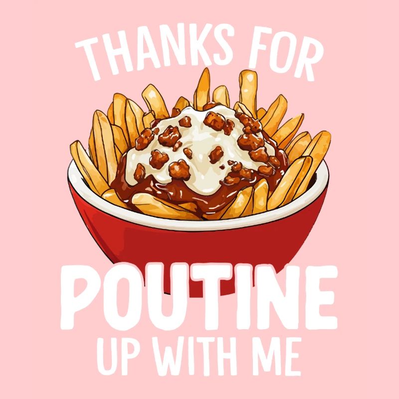 Merci pour la poutine Up With Me Funny Québec