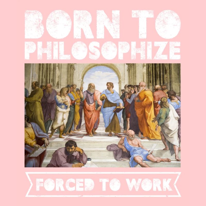 Né pour philosopher Forcé de travailler