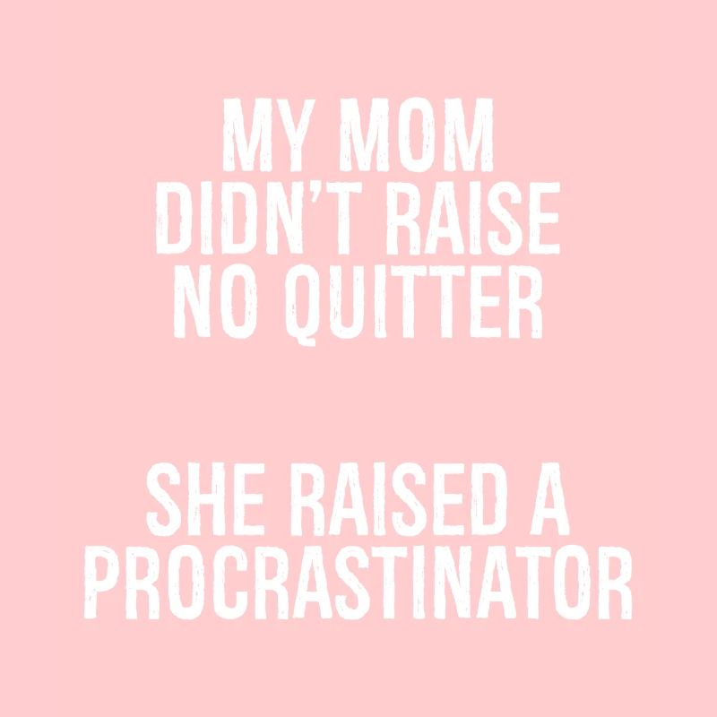 Meine Mutter hat keinen Quitter großgezogen, sie hat einen Profi großgezogen