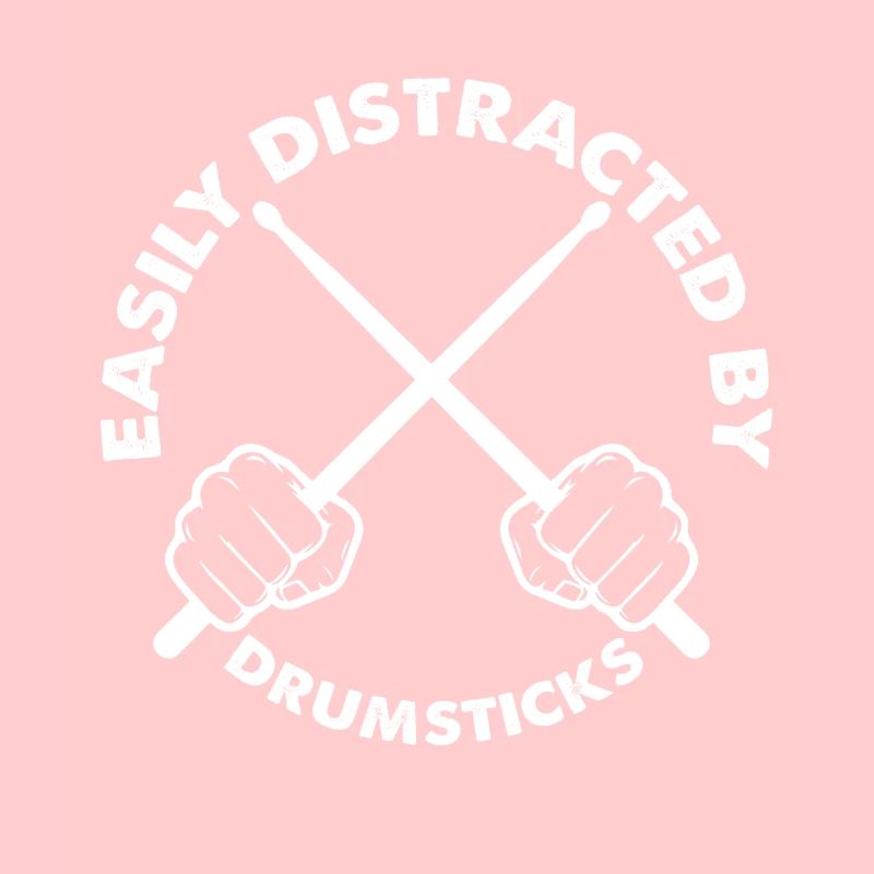 Easily Distracted By Drumsticks Design