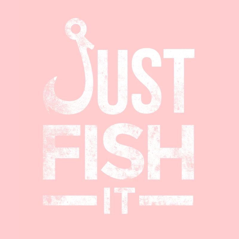 Just Fish It