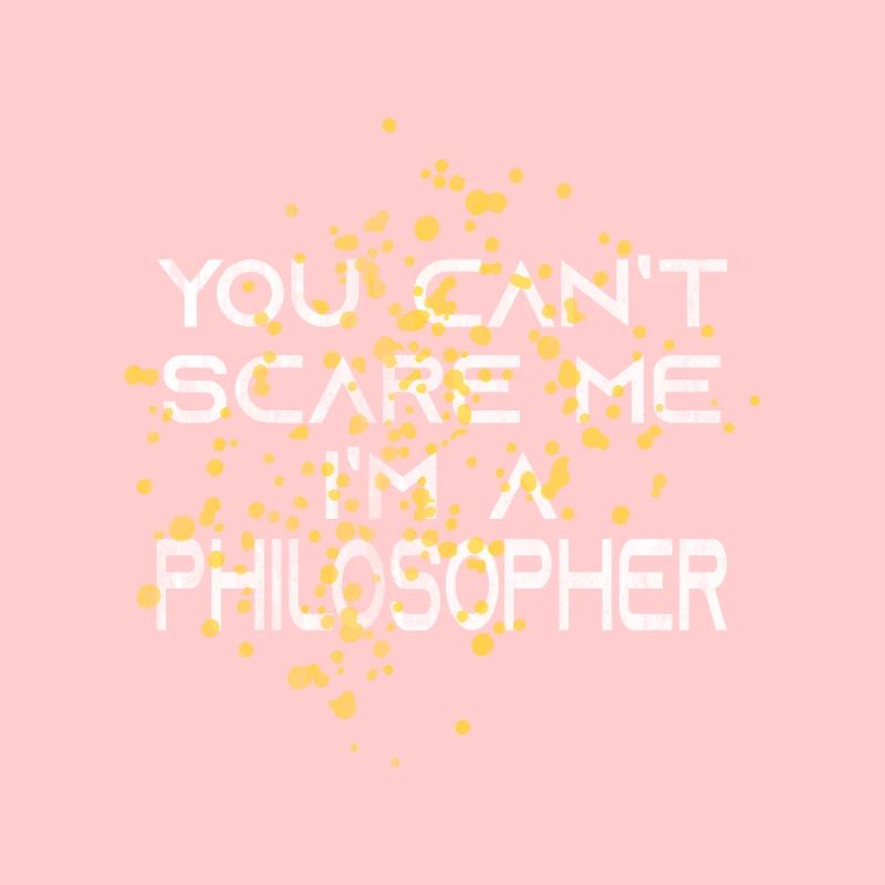Philosopher scared