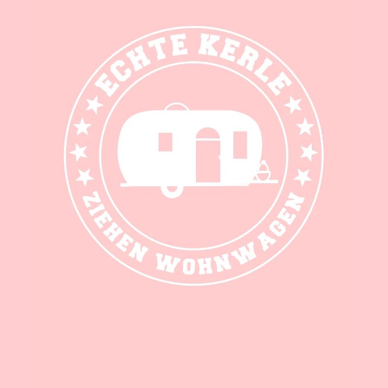 Echte Kerle ziehen Wohnwagen witziger Spruch