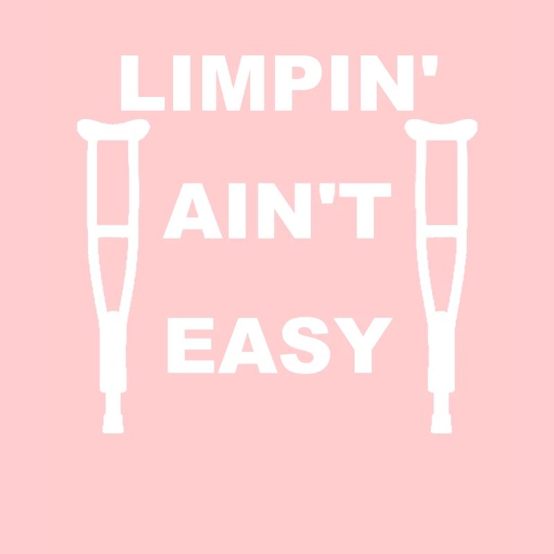 Limpin aint Easy with Crutches
