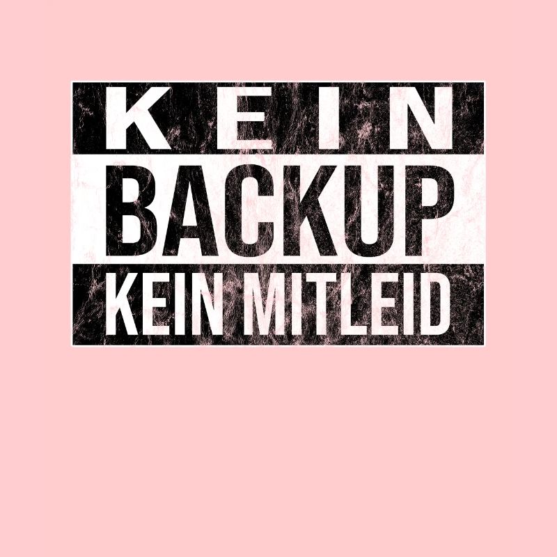 Kein Backup Kein Mitleid Informatik Computer Humor