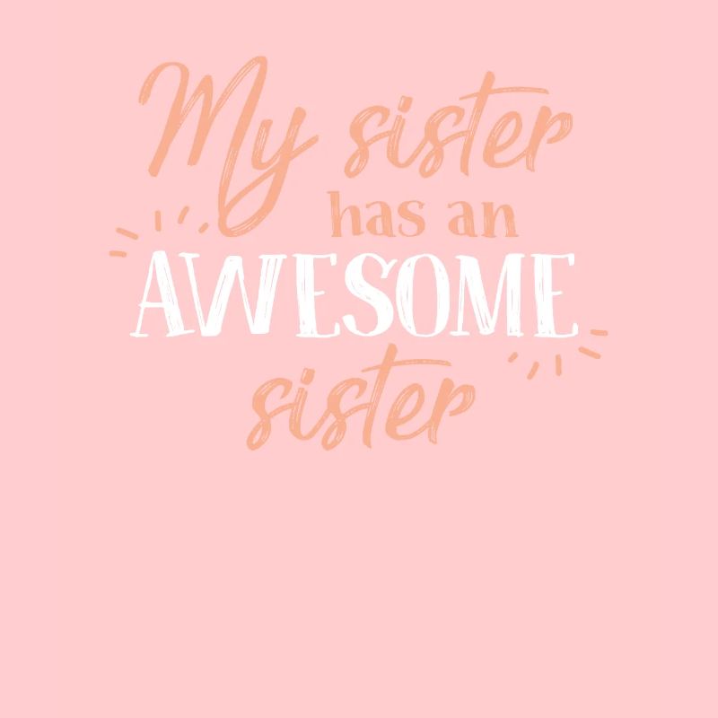 My sister has an awesome sister