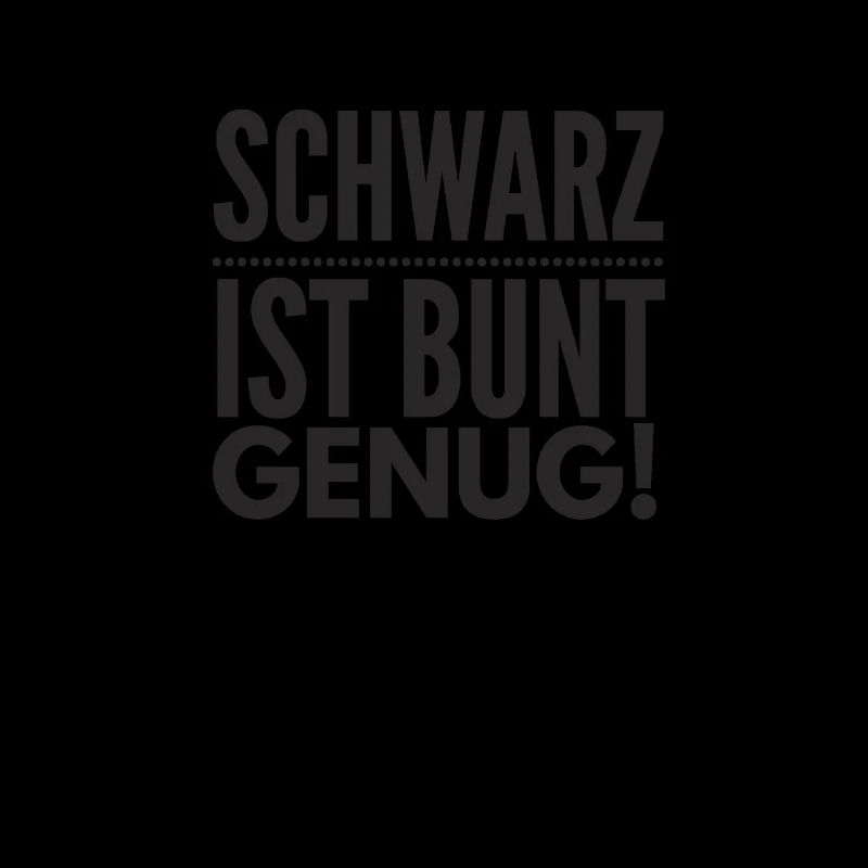 Schwarz ist Bunt genug