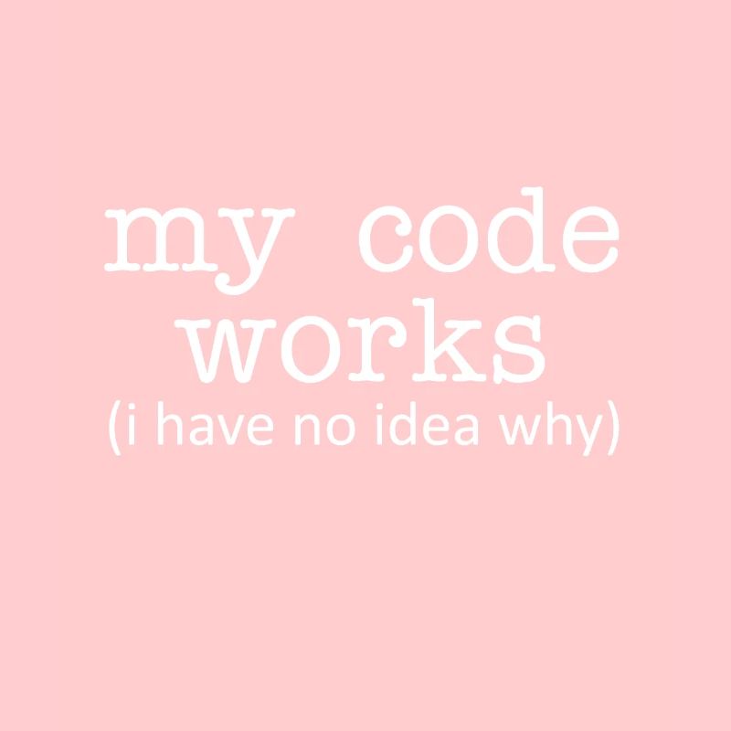 Programmeur Mon code fonctionne (je n'en ai pas