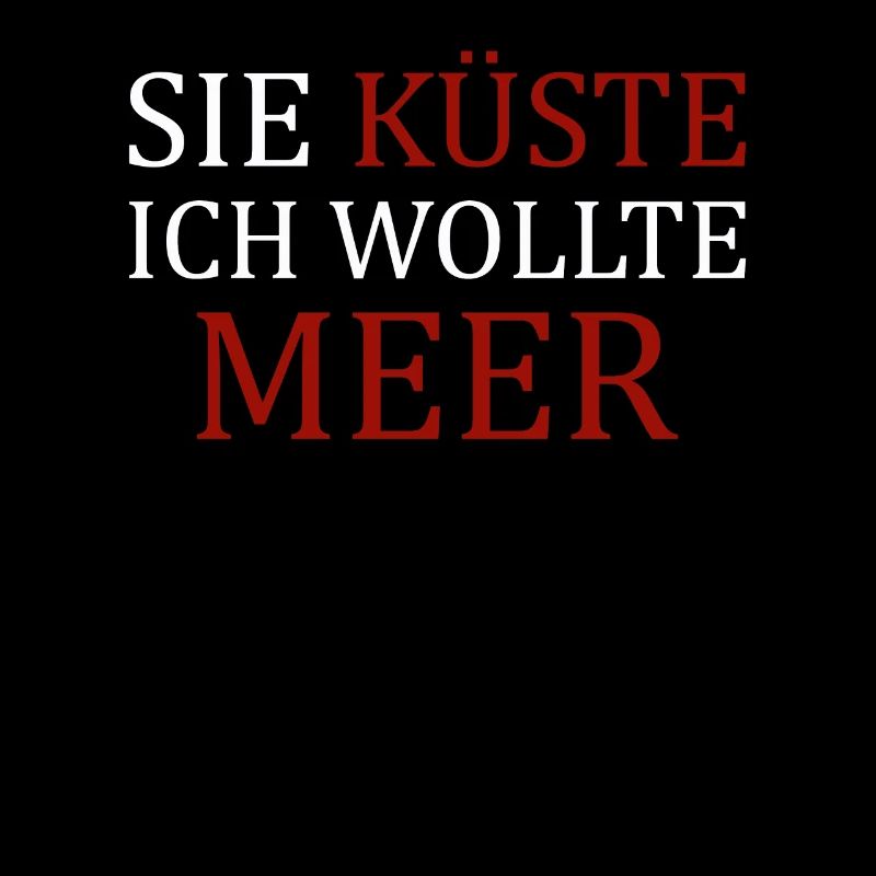 SIE KÜSTE ICH WOLLTE MEER Urlaub Strand Sand Spaß
