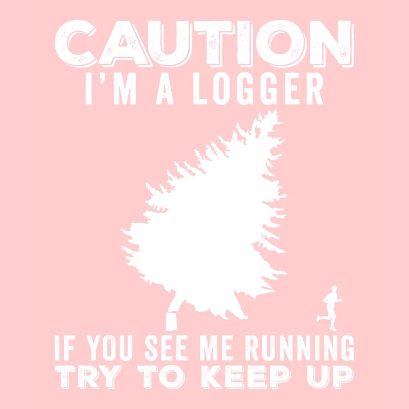 Logger Funny gift idea