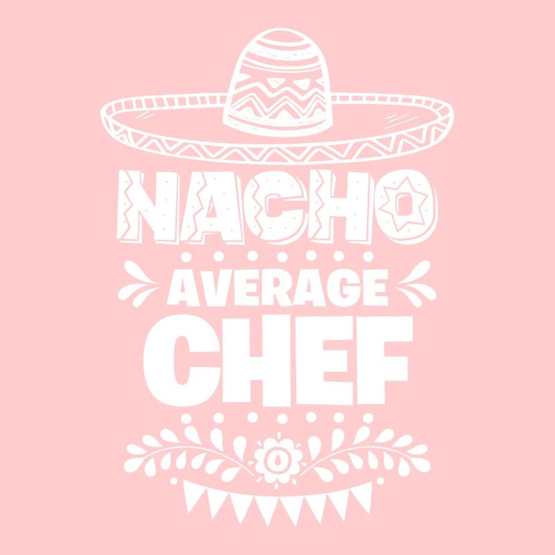 Nacho Average Chef Fun Gift Cinco De Mayo