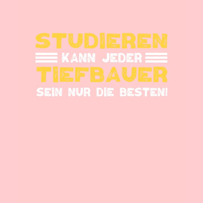 Tiefbauer Beruf Tiefbau Sprüche Geschenk