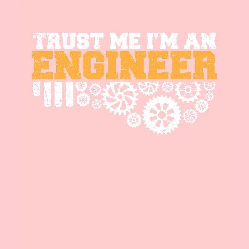 Ingenieur Geschenk -Trust Me Im An Engineer