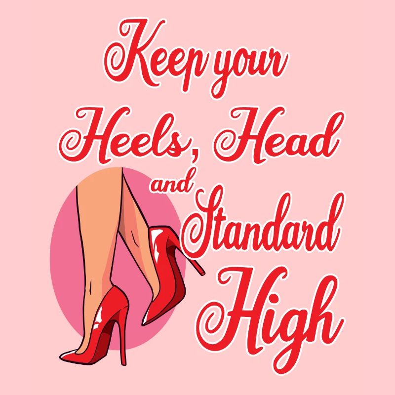 Keep Your Heels, Head and Standard High