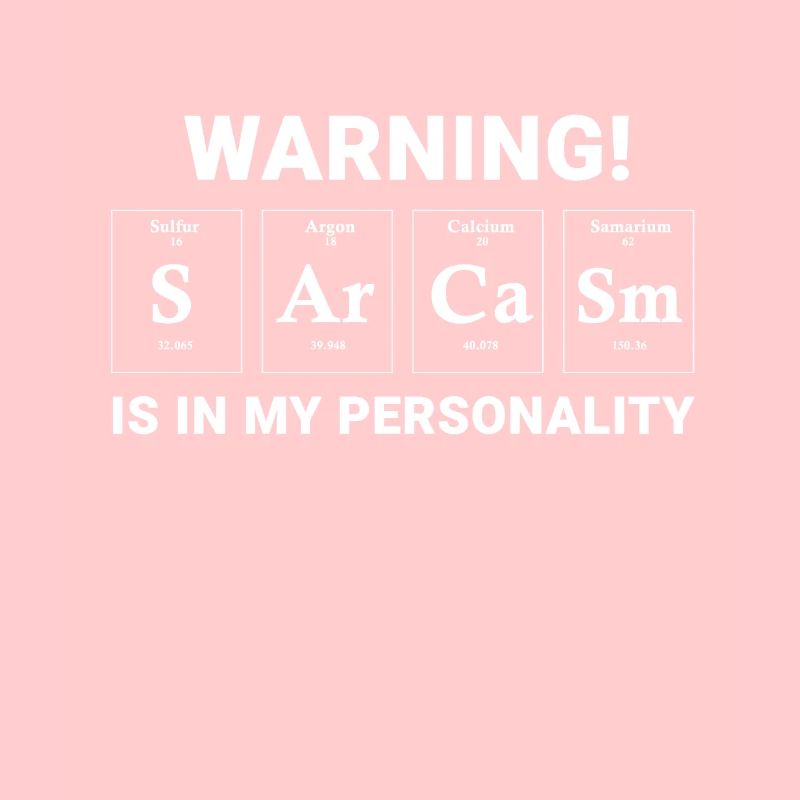 Warning! Sarcasm Periodic Table